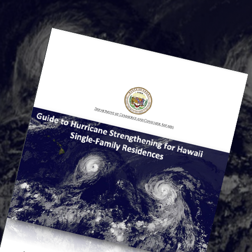 Guide to Hurricane Strengthening for Hawaii Single-Family Residences.